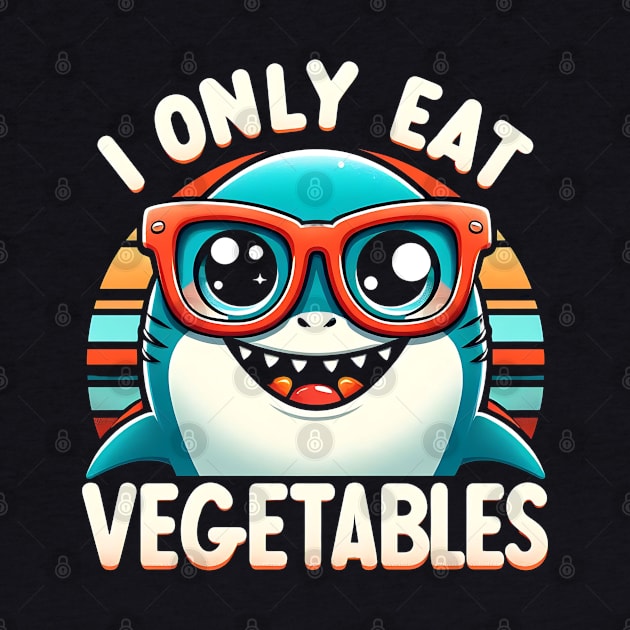 I Only Eat Vegetables  Funny Sarcastic Shark Sharkasm by Syntax Wear